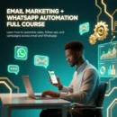 EMAIL MARKETING + WHATSAPP AUTOMATION FULL COURSE