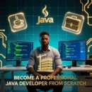 Become A Professional Java Developer From Scratch